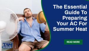 essential guide to preparing your ac for summer heat